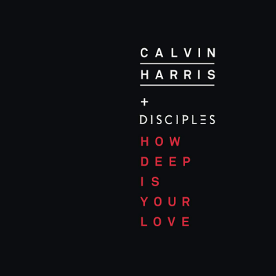 Calvin Harris & Disciples “How Deep Is Your Love” (Premier  del Remix de DJ Snake)