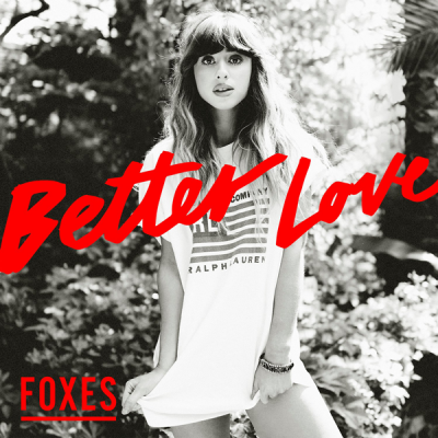 Foxes “Better Love” (Premiere del Video)