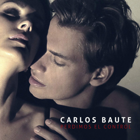 Carlos Baute “Perdimos el control” (Estreno del remix)