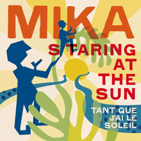 MIKA “Staring at the Sun (Tant que j’ai le soleil)” [Premiere del Video]