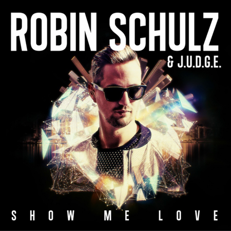 Robin Schulz & J.U.D.G.E. “Show Me Love” (Estreno del video)