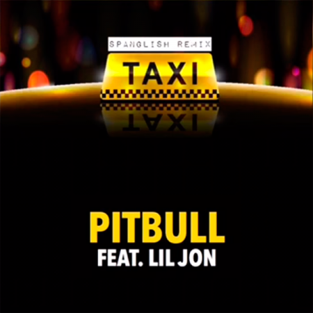 Pitbull “El taxi” (ft Lil Jon) [Remix Spanglish]