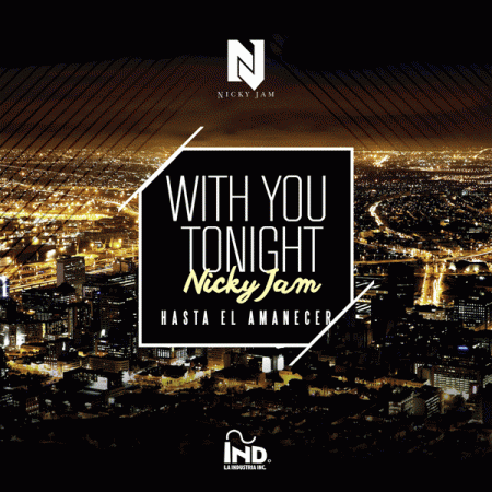 Nicky Jam “With You Tonight”  (Estreno Video lírico)