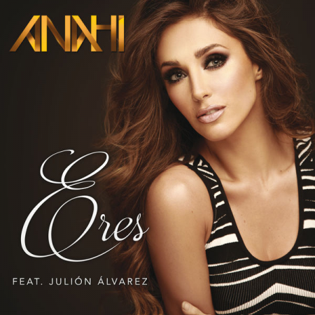 Anahí “Eres” ft. Julión Álvarez (Estreno del video)