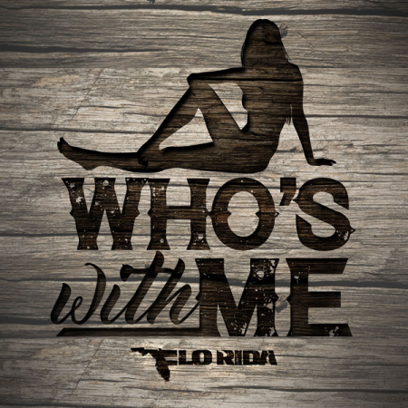 Flo Rida “Who’s With Me” (Estreno del sencillo)