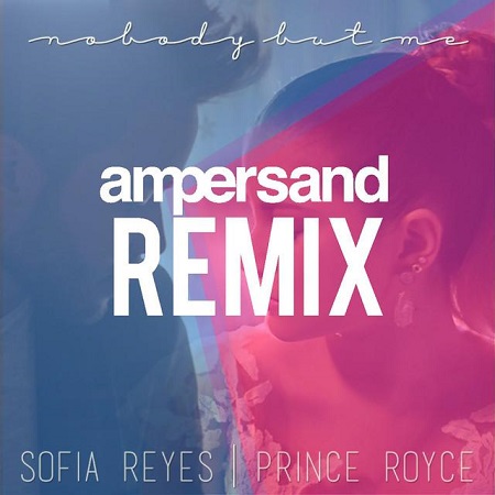 Sofia Reyes & Prince Royce “Nobody But Me” (Remix)