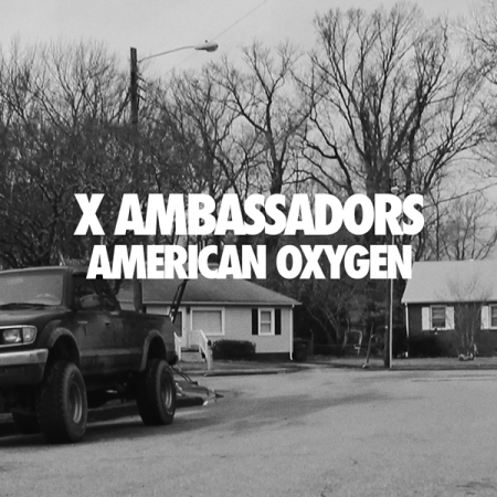 X Ambassadors “American Oxygen” (Estreno del video)