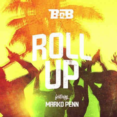 B.o.B “Roll Up” ft Marko Penn (Estreno del video)