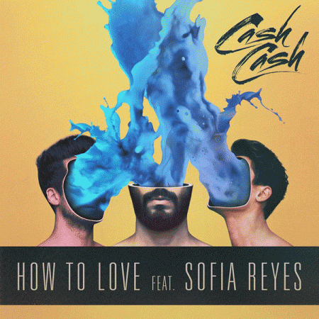 Cash Cash “How to Love” ft. Sofia Reyes (Acústico/Espanglish)