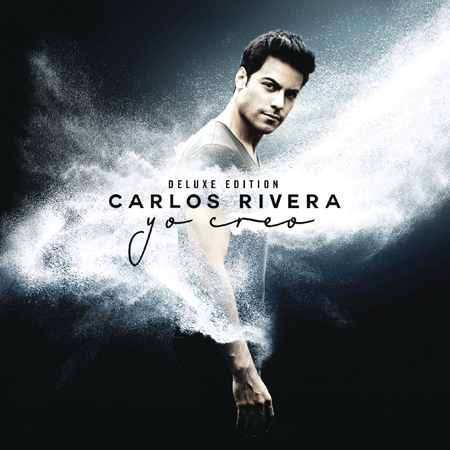 Carlos Rivera “Yo creo” (Edición Deluxe) – ¡Ya está a la venta!