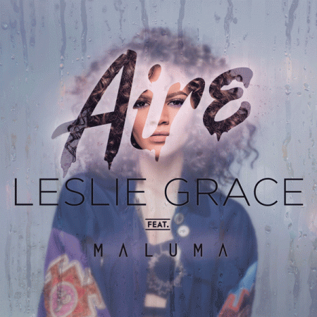 Leslie Grace “Aire” ft. Malum (Estreno del video en Vevo)