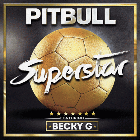 Pitbull “Superstar” ft. Becky G) (Estreno del video)