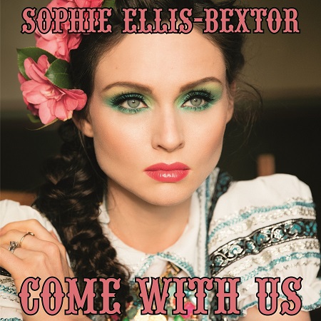 Sophie Ellis-Bextor “Come With Us” (Estreno del video)