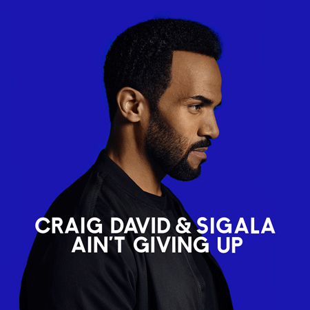 Craig David & Sigala “Ain’t Giving Up” (Estreno del Video)