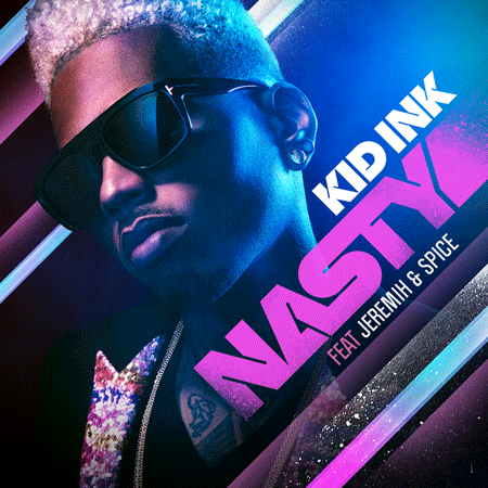 Kid Ink “Nasty” ft. Jeremy & Spice (Estreno del video)