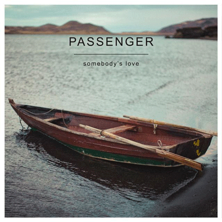 Passenger “Somebody’s Love” (Estreno Video Lírico)