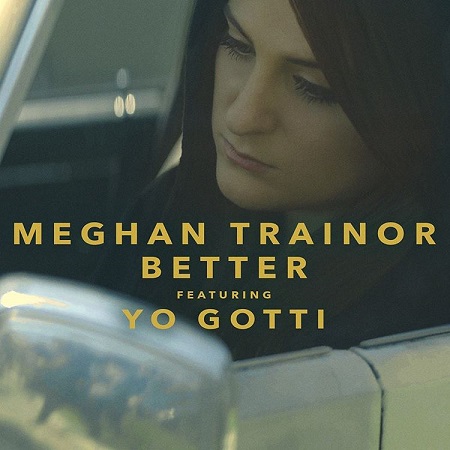 Meghan Trainor “Better” ft. Yo Gotti (Estreno del Video)