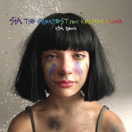 Sia “The Greatest” ft. Kendrick Lamar (Estreno del Remix de KDA)