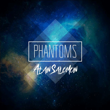 Alan Salomon “Phantoms” (Estreno del Sencillo)