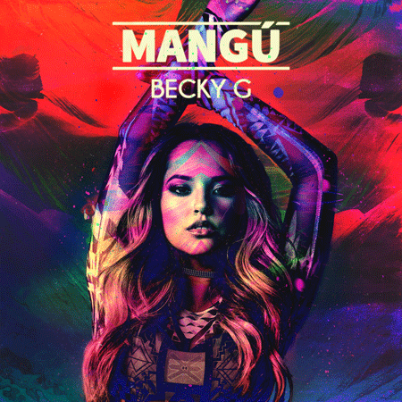 Becky G “Mangú” (Estreno del Video Oficial)