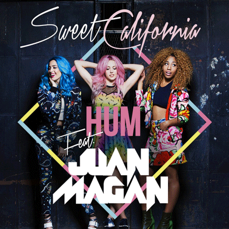 Sweet California “Hum” ft. Juan Magan (Estreno del Sencillo)