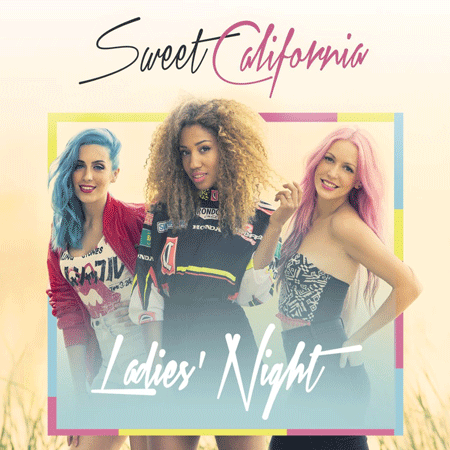 Sweet California “Ladies’ Night” (Estreno del Video Lírico)