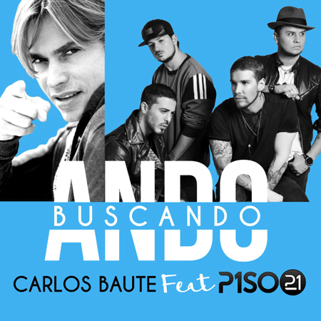 Carlos Baute “Ando buscando” ft. Piso 21 (Estreno del Video)