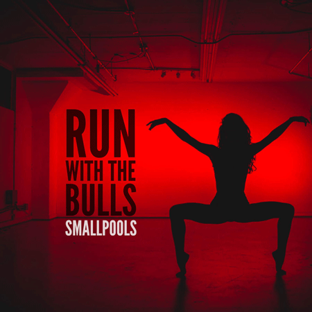 Smallpools “Run With the Bulls” (Estreno del Video)
