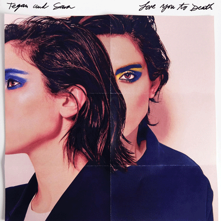 Tegan and Sara “Love You to Death” – “That Girl” (Estreno del Video)