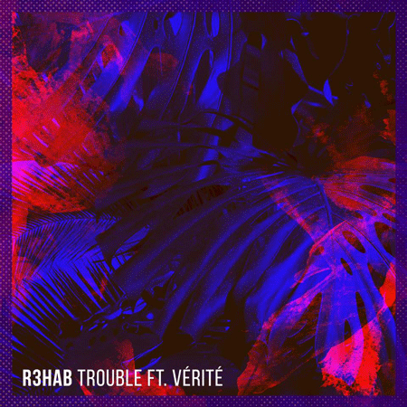 R3hab “Trouble” ft. VÉRITÉ (Estreno Versión Acústica)