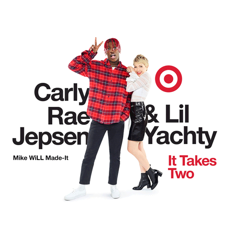 Carly Rae Jepsen, Lil Yachty & Mike WiLL Made-It “It Takes Two” (Sencillo)