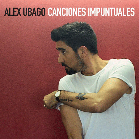 Alex Ubago “Canciones Impuntuales” – ¡Ya está a la venta!