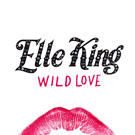Elle King “Wild Love” (Estreno del Sencillo)