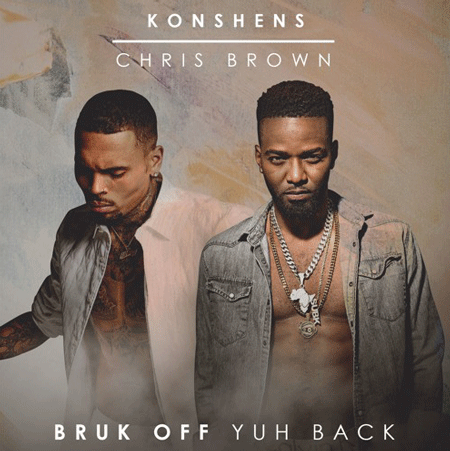 Konshens & Chris Brown “Bruk Off Yuh Back” (Estreno del Sencillo)