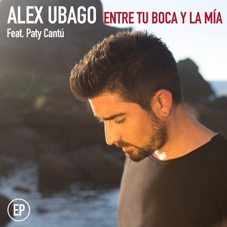 Alex Ubago “Entre tu boca y la mía” ft. Paty Cantú (Estreno del Video)