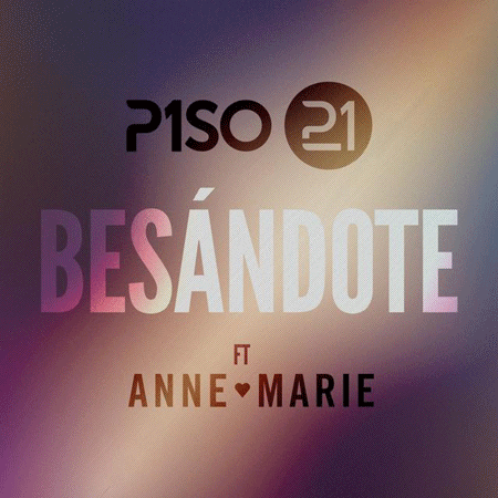 Piso 21 “Besándote” ft. Anne-Marie (Estreno del Video Lírico)