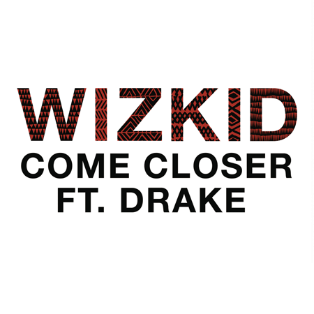 Wizkid “Come Closer” ft. Drake (Estreno del Video)