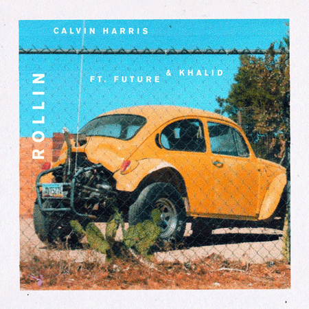 Calvin Harris “Rollin” ft. Future & Khalid (Estreno del Sencillo)