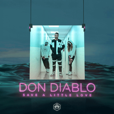 Don Diablo “Save a Little Love” (Portada oficial + previo)
