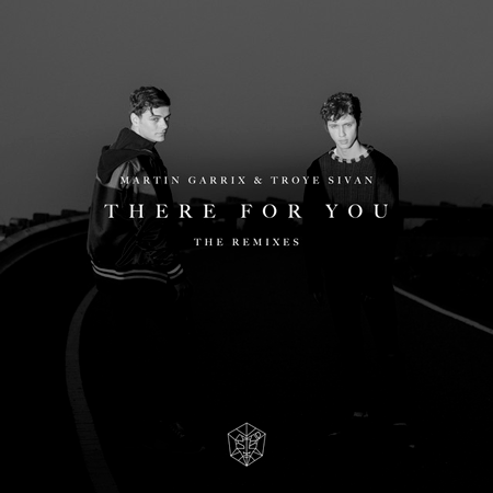 Martin Garrix & Troye Sivan “There For You” (The Remixes)