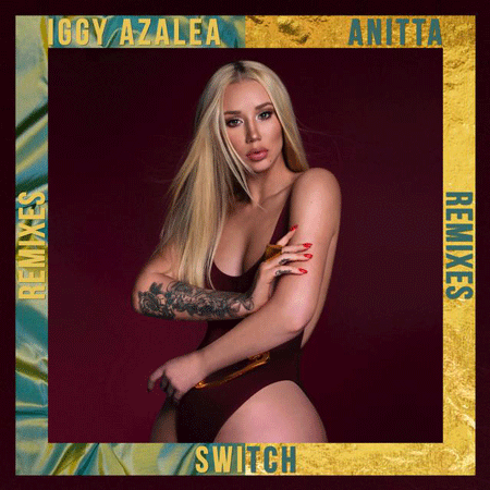 Iggy Azalea “Switch” ft. Anitta (Estreno de Pack de Remixes)
