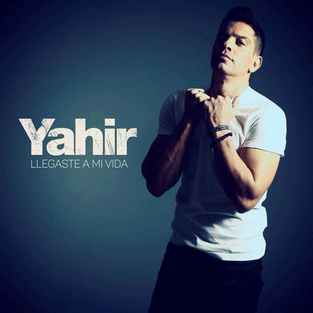 Yahir “Llegaste a Mi Vida” (Estreno del Sencillo)