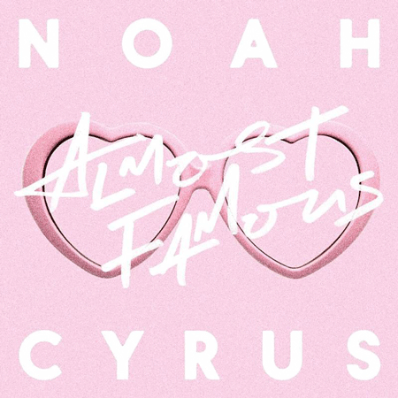 El próximo sencillo de Noah Cyrus es “Almost Famous”