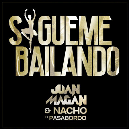 Juan Magán & Nacho “Sígueme Bailando” (Estreno del Sencillo)