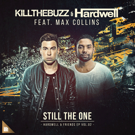 Kill The Buzz & Hardwell “Still The One” ft. Max Collins (Estreno del Sencillo)