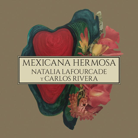 Natalia Lafourcade “Mexicana Hermosa” ft. Carlos Rivera (Sencillo)