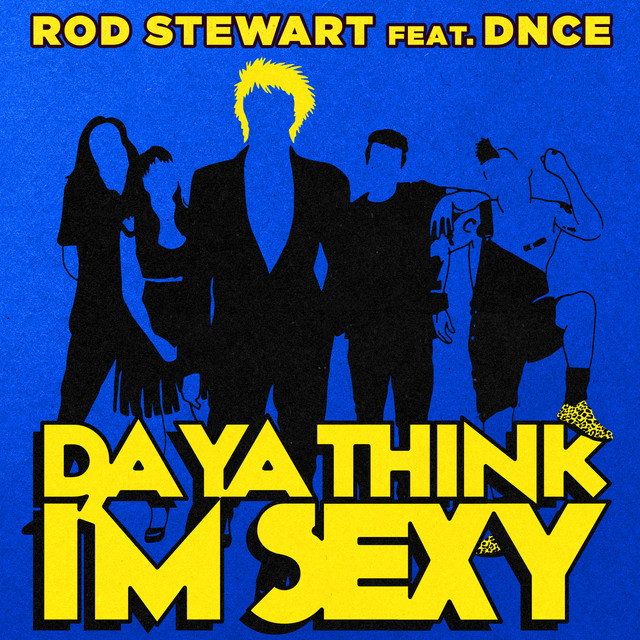 Rod Stewart “Da Ya Think I’m Sexy” ft. DNCE (Estreno del Sencillo)