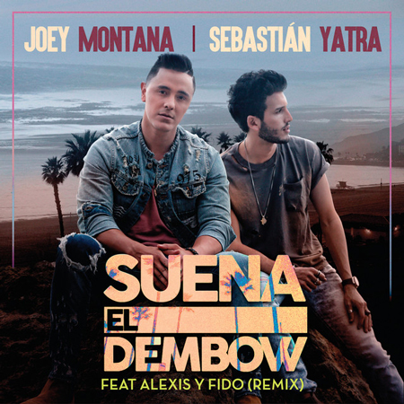 Joey Montana & Sebastián Yatra “Suena El Dembow” (Remix)