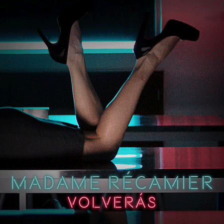 Madame Récamier “Volverás” (Estreno del Sencillo)