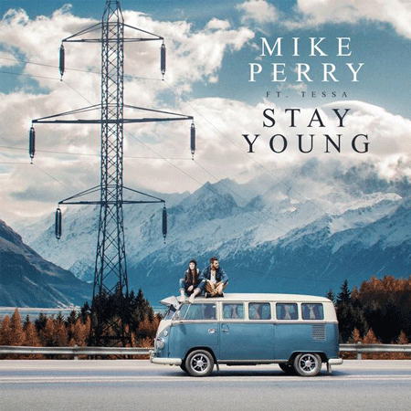 Mike Perry “Stay Young” ft. Tessa (Estreno del Sencillo)